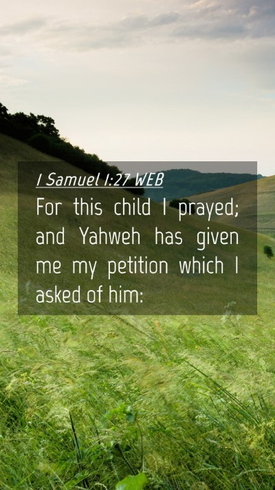 Picture 04 - 1 Samuel 1:27 WEB Mobile Phone Wallpaper - For this child I prayed; and Yahweh has given me - Mobile Bible Verse Wallpaper