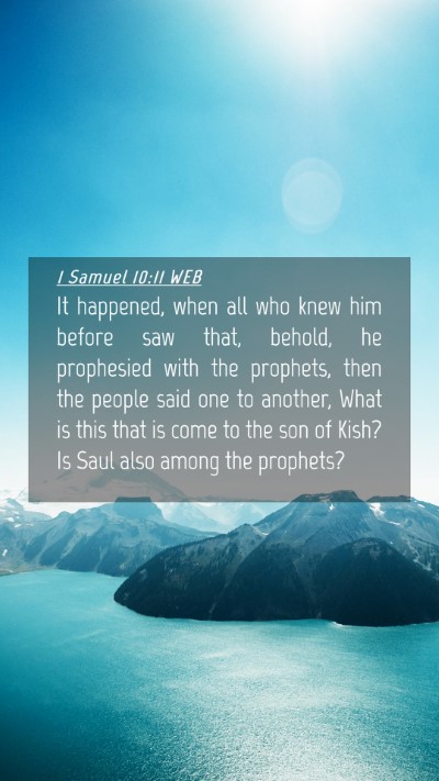 Picture 04 - 1 Samuel 10:11 WEB Mobile Phone Wallpaper - It happened, when all who knew him before saw - Mobile Bible Verse Wallpaper