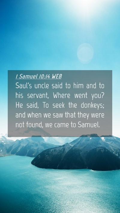 Picture 04 - 1 Samuel 10:14 WEB Mobile Phone Wallpaper - Saul's uncle said to him and to his servant, - Mobile Bible Verse Wallpaper