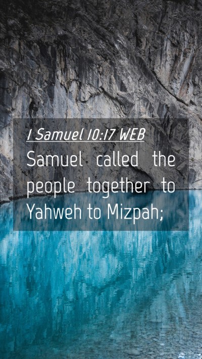 Picture 04 - 1 Samuel 10:17 WEB Mobile Phone Wallpaper - Samuel called the people together to Yahweh to - Mobile Bible Verse Wallpaper