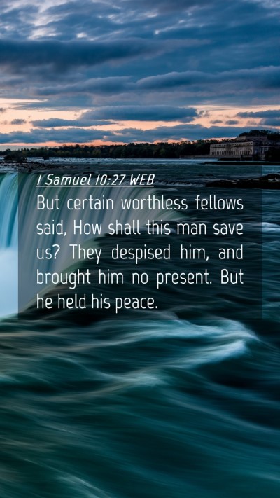 Picture 04 - 1 Samuel 10:27 WEB Mobile Phone Wallpaper - But certain worthless fellows said, How shall - Mobile Bible Verse Wallpaper