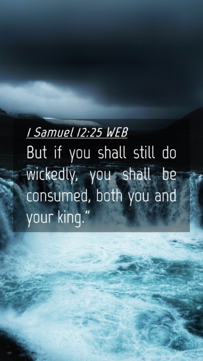 Picture 04 - 1 Samuel 12:25 WEB Mobile Phone Wallpaper - But if you shall still do wickedly, you shall be - Mobile Bible Verse Wallpaper