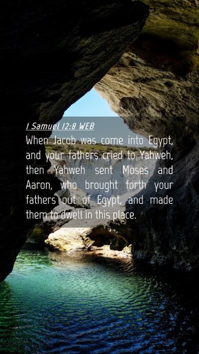 Picture 04 - 1 Samuel 12:8 WEB Mobile Phone Wallpaper - When Jacob was come into Egypt, and your fathers - Mobile Bible Verse Wallpaper
