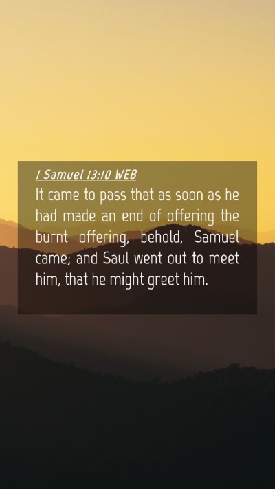 Picture 04 - 1 Samuel 13:10 WEB Mobile Phone Wallpaper - It came to pass that as soon as he had made an - Mobile Bible Verse Wallpaper