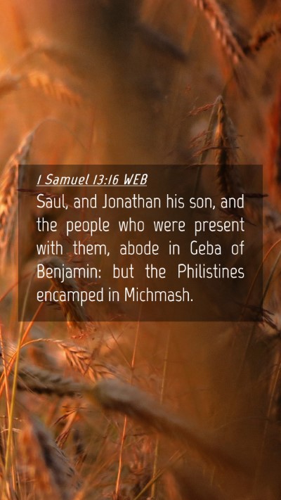 Picture 04 - 1 Samuel 13:16 WEB Mobile Phone Wallpaper - Saul, and Jonathan his son, and the people who - Mobile Bible Verse Wallpaper