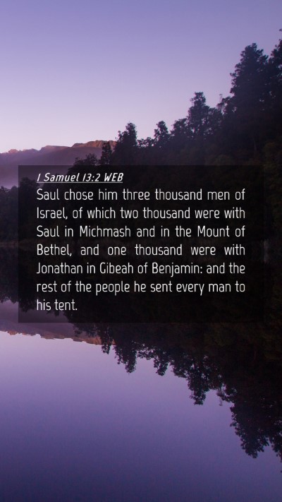 Picture 04 - 1 Samuel 13:2 WEB Mobile Phone Wallpaper - Saul chose him three thousand men of Israel, of - Mobile Bible Verse Wallpaper