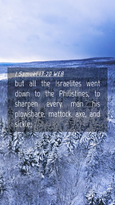 Picture 04 - 1 Samuel 13:20 WEB Mobile Phone Wallpaper - but all the Israelites went down to the - Mobile Bible Verse Wallpaper