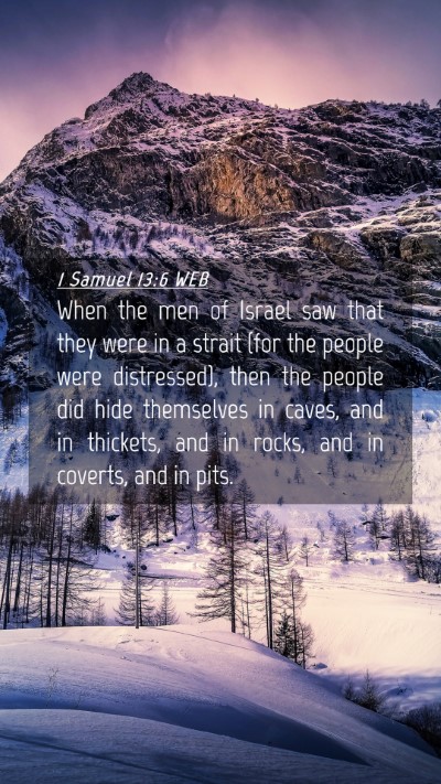 Picture 04 - 1 Samuel 13:6 WEB Mobile Phone Wallpaper - When the men of Israel saw that they were in a - Mobile Bible Verse Wallpaper