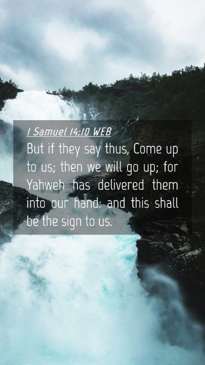 Picture 04 - 1 Samuel 14:10 WEB Mobile Phone Wallpaper - But if they say thus, Come up to us; then we will - Mobile Bible Verse Wallpaper