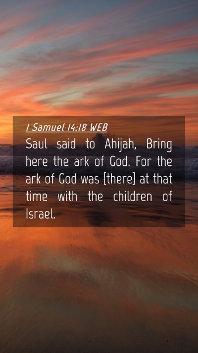Picture 04 - 1 Samuel 14:18 WEB Mobile Phone Wallpaper - Saul said to Ahijah, Bring here the ark of God. - Mobile Bible Verse Wallpaper