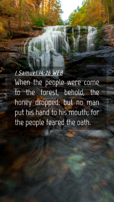 Picture 04 - 1 Samuel 14:26 WEB Mobile Phone Wallpaper - When the people were come to the forest, behold, - Mobile Bible Verse Wallpaper