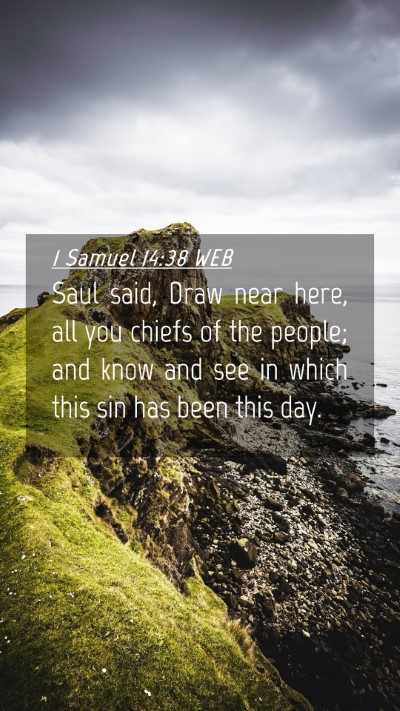 Picture 04 - 1 Samuel 14:38 WEB Mobile Phone Wallpaper - Saul said, Draw near here, all you chiefs of the - Mobile Bible Verse Wallpaper