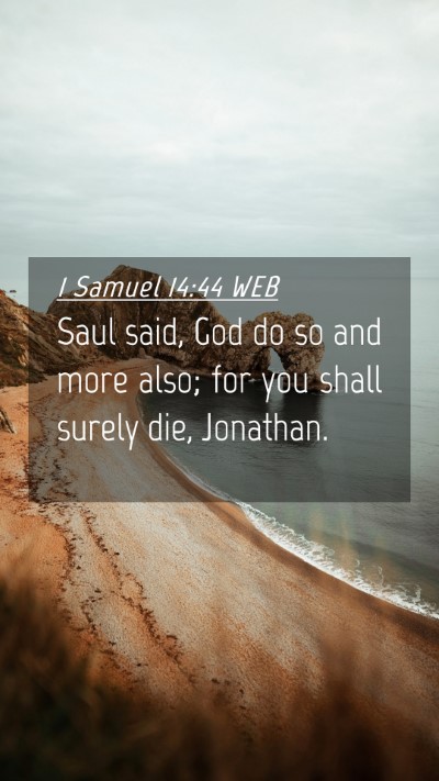 Picture 04 - 1 Samuel 14:44 WEB Mobile Phone Wallpaper - Saul said, God do so and more also; for you shall - Mobile Bible Verse Wallpaper