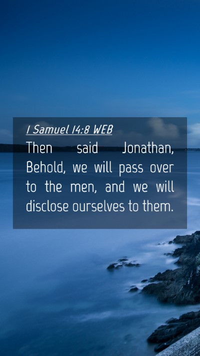 Picture 04 - 1 Samuel 14:8 WEB Mobile Phone Wallpaper - Then said Jonathan, Behold, we will pass over to - Mobile Bible Verse Wallpaper