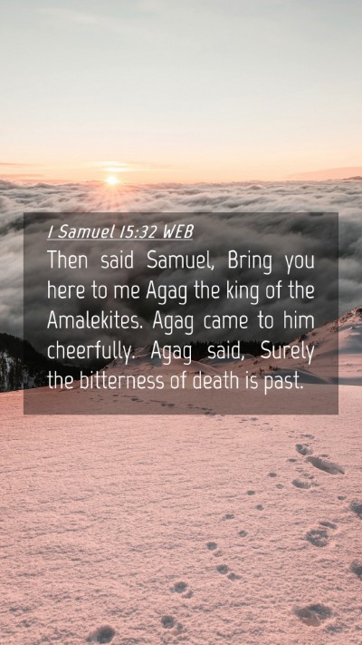 Picture 04 - 1 Samuel 15:32 WEB Mobile Phone Wallpaper - Then said Samuel, Bring you here to me Agag the - Mobile Bible Verse Wallpaper