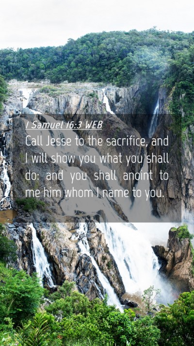 Picture 04 - 1 Samuel 16:3 WEB Mobile Phone Wallpaper - Call Jesse to the sacrifice, and I will show you - Mobile Bible Verse Wallpaper