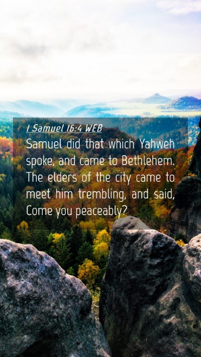 Picture 04 - 1 Samuel 16:4 WEB Mobile Phone Wallpaper - Samuel did that which Yahweh spoke, and came to - Mobile Bible Verse Wallpaper