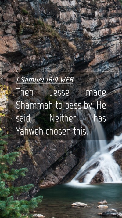 Picture 04 - 1 Samuel 16:9 WEB Mobile Phone Wallpaper - Then Jesse made Shammah to pass by. He said, - Mobile Bible Verse Wallpaper