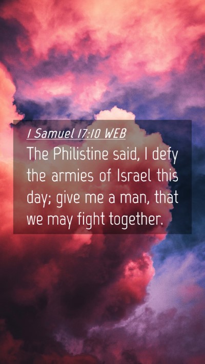Picture 04 - 1 Samuel 17:10 WEB Mobile Phone Wallpaper - The Philistine said, I defy the armies of Israel - Mobile Bible Verse Wallpaper