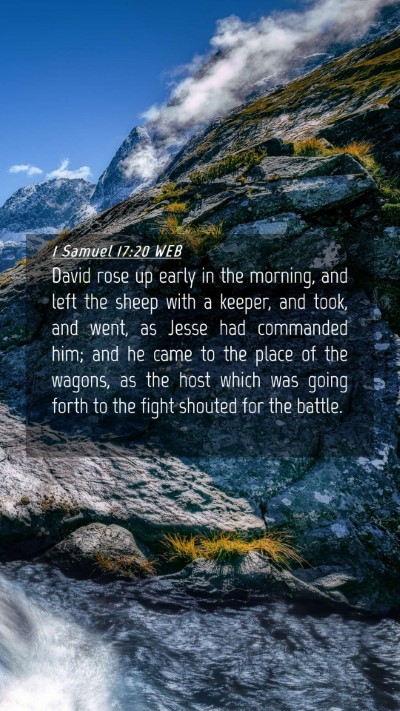 Picture 04 - 1 Samuel 17:20 WEB Mobile Phone Wallpaper - David rose up early in the morning, and left the - Mobile Bible Verse Wallpaper