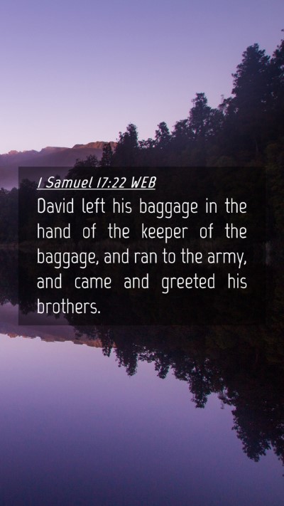 Picture 04 - 1 Samuel 17:22 WEB Mobile Phone Wallpaper - David left his baggage in the hand of the keeper - Mobile Bible Verse Wallpaper