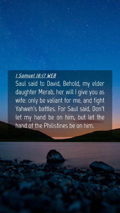 Picture 04 - 1 Samuel 18:17 WEB Mobile Phone Wallpaper - Saul said to David, Behold, my elder daughter - Mobile Bible Verse Wallpaper