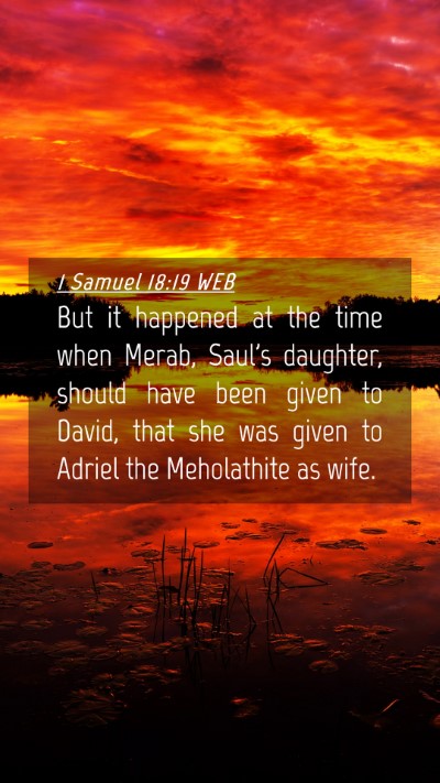 Picture 04 - 1 Samuel 18:19 WEB Mobile Phone Wallpaper - But it happened at the time when Merab, Saul's - Mobile Bible Verse Wallpaper