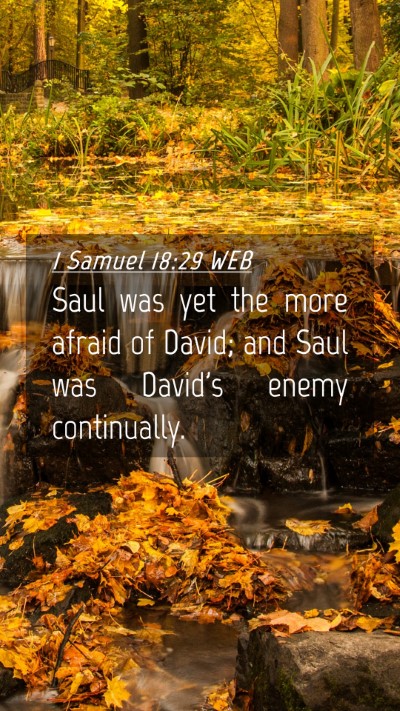 Picture 04 - 1 Samuel 18:29 WEB Mobile Phone Wallpaper - Saul was yet the more afraid of David; and Saul - Mobile Bible Verse Wallpaper