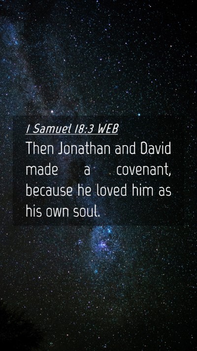 Picture 04 - 1 Samuel 18:3 WEB Mobile Phone Wallpaper - Then Jonathan and David made a covenant, because - Mobile Bible Verse Wallpaper
