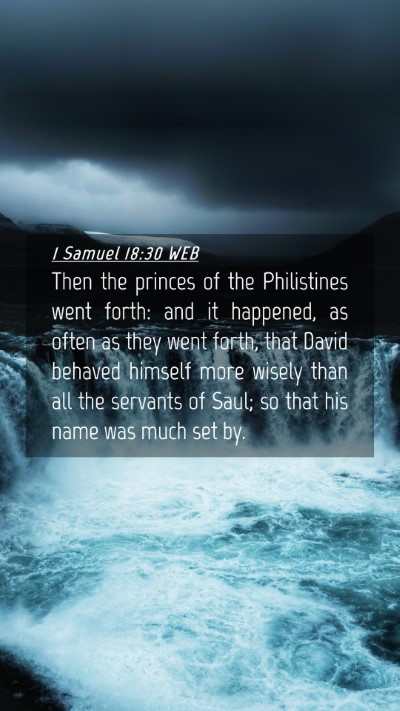 Picture 04 - 1 Samuel 18:30 WEB Mobile Phone Wallpaper - Then the princes of the Philistines went forth: - Mobile Bible Verse Wallpaper