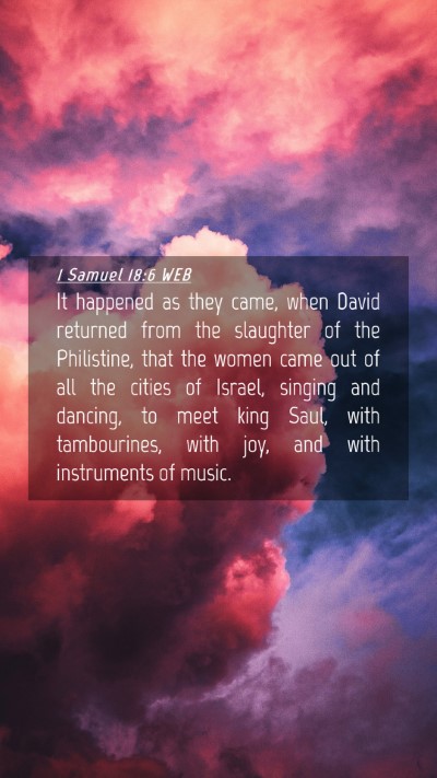 Picture 04 - 1 Samuel 18:6 WEB Mobile Phone Wallpaper - It happened as they came, when David returned - Mobile Bible Verse Wallpaper