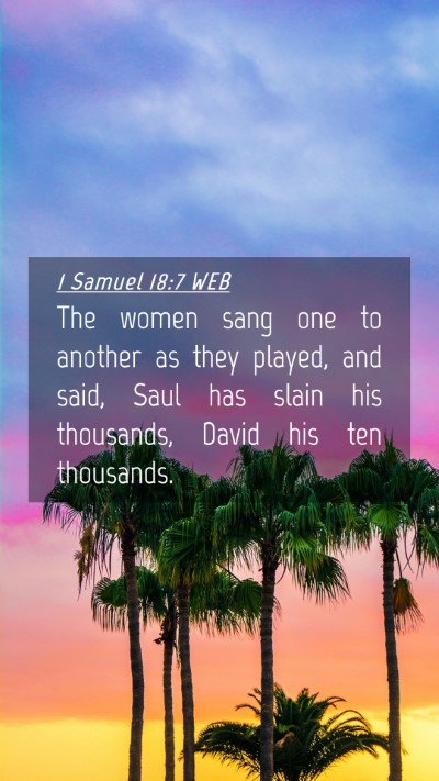 Picture 04 - 1 Samuel 18:7 WEB Mobile Phone Wallpaper - The women sang one to another as they played, and - Mobile Bible Verse Wallpaper