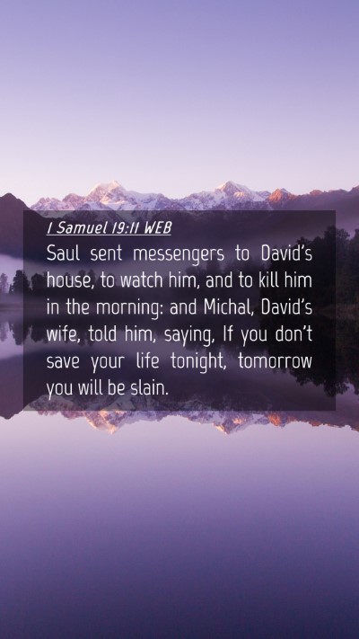 Picture 04 - 1 Samuel 19:11 WEB Mobile Phone Wallpaper - Saul sent messengers to David's house, to watch - Mobile Bible Verse Wallpaper