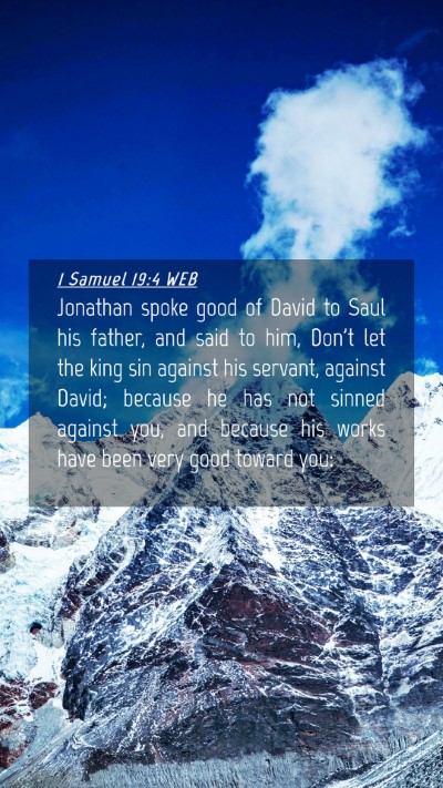 Picture 04 - 1 Samuel 19:4 WEB Mobile Phone Wallpaper - Jonathan spoke good of David to Saul his father, - Mobile Bible Verse Wallpaper