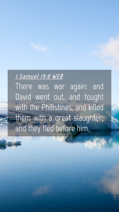 Picture 04 - 1 Samuel 19:8 WEB Mobile Phone Wallpaper - There was war again: and David went out, and - Mobile Bible Verse Wallpaper