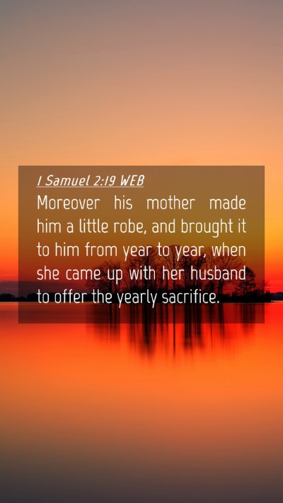 Picture 04 - 1 Samuel 2:19 WEB Mobile Phone Wallpaper - Moreover his mother made him a little robe, and - Mobile Bible Verse Wallpaper