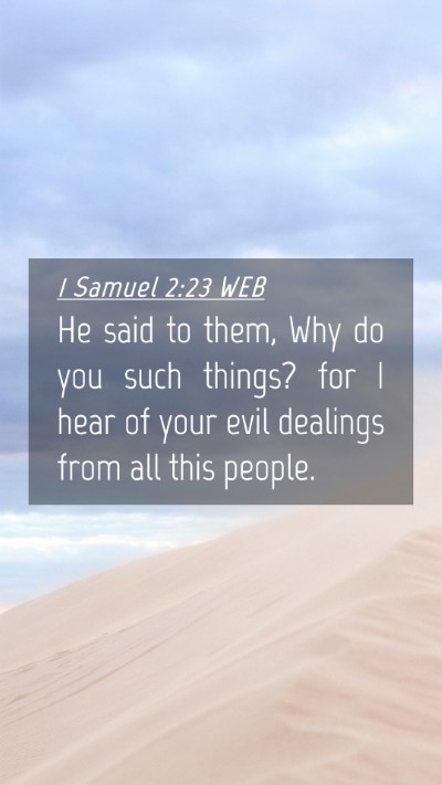 Picture 04 - 1 Samuel 2:23 WEB Mobile Phone Wallpaper - He said to them, Why do you such things? for I - Mobile Bible Verse Wallpaper