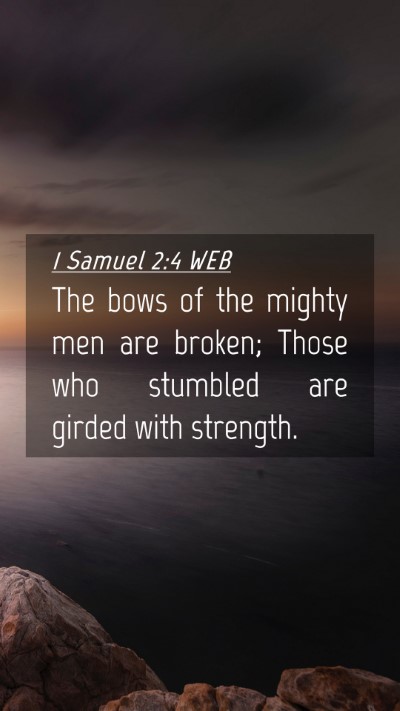 Picture 04 - 1 Samuel 2:4 WEB Mobile Phone Wallpaper - The bows of the mighty men are broken; Those who - Mobile Bible Verse Wallpaper