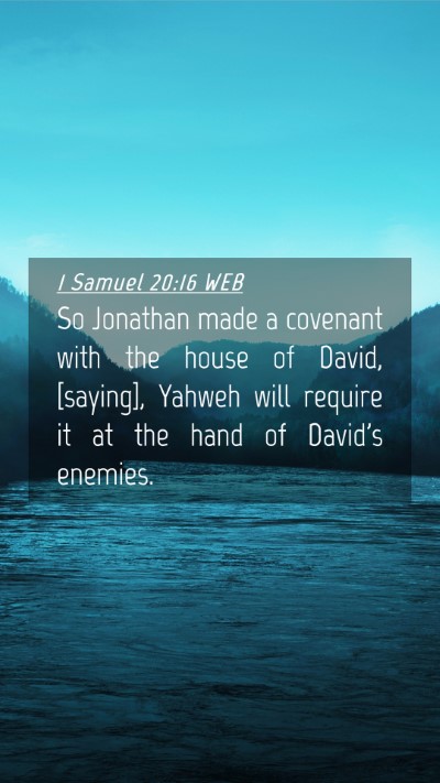 Picture 04 - 1 Samuel 20:16 WEB Mobile Phone Wallpaper - So Jonathan made a covenant with the house of - Mobile Bible Verse Wallpaper