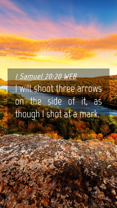 Picture 04 - 1 Samuel 20:20 WEB Mobile Phone Wallpaper - I will shoot three arrows on the side of it, as - Mobile Bible Verse Wallpaper