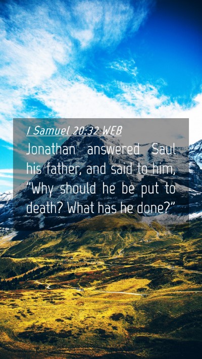 Picture 04 - 1 Samuel 20:32 WEB Mobile Phone Wallpaper - Jonathan answered Saul his father, and said to - Mobile Bible Verse Wallpaper
