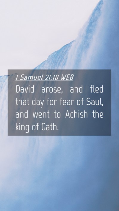 Picture 04 - 1 Samuel 21:10 WEB Mobile Phone Wallpaper - David arose, and fled that day for fear of Saul, - Mobile Bible Verse Wallpaper