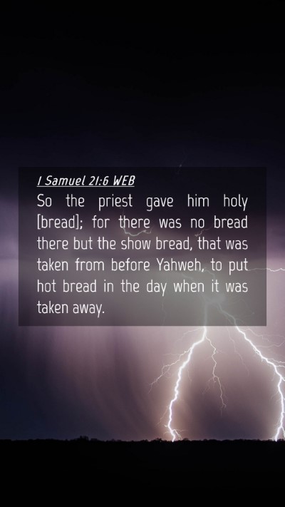Picture 04 - 1 Samuel 21:6 WEB Mobile Phone Wallpaper - So the priest gave him holy [bread]; for there - Mobile Bible Verse Wallpaper