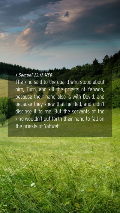 Picture 04 - 1 Samuel 22:17 WEB Mobile Phone Wallpaper - The king said to the guard who stood about him, - Mobile Bible Verse Wallpaper