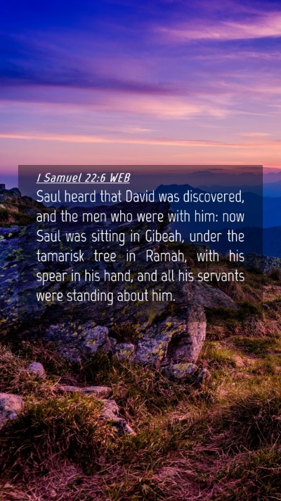 Picture 04 - 1 Samuel 22:6 WEB Mobile Phone Wallpaper - Saul heard that David was discovered, and the men - Mobile Bible Verse Wallpaper