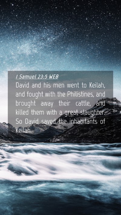 Picture 04 - 1 Samuel 23:5 WEB Mobile Phone Wallpaper - David and his men went to Keilah, and fought with - Mobile Bible Verse Wallpaper