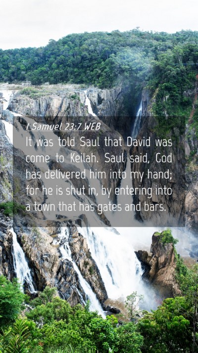 Picture 04 - 1 Samuel 23:7 WEB Mobile Phone Wallpaper - It was told Saul that David was come to Keilah. - Mobile Bible Verse Wallpaper