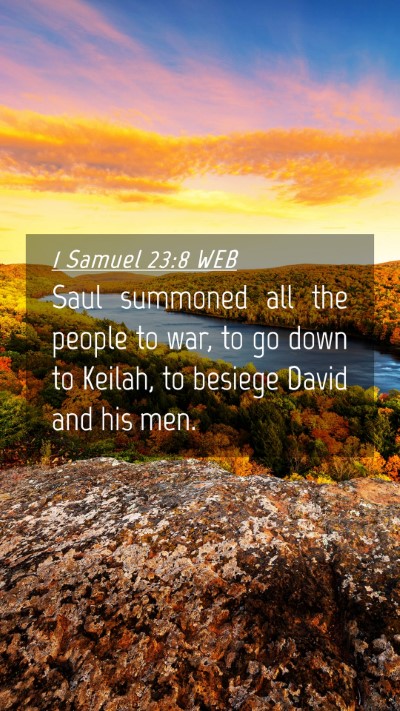 Picture 04 - 1 Samuel 23:8 WEB Mobile Phone Wallpaper - Saul summoned all the people to war, to go down - Mobile Bible Verse Wallpaper