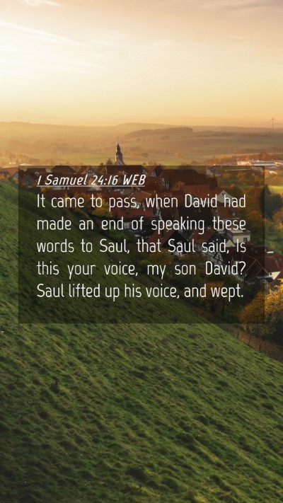 Picture 04 - 1 Samuel 24:16 WEB Mobile Phone Wallpaper - It came to pass, when David had made an end of - Mobile Bible Verse Wallpaper