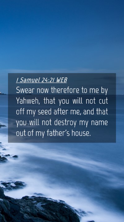 Picture 04 - 1 Samuel 24:21 WEB Mobile Phone Wallpaper - Swear now therefore to me by Yahweh, that you - Mobile Bible Verse Wallpaper